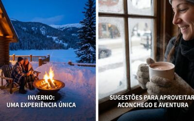 Inverno – uma experiêbcia única e sugestões para aproveitar